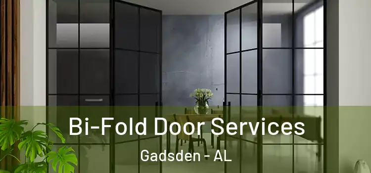 Bi-Fold Door Services Gadsden - AL
