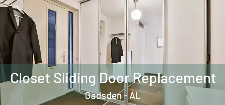 Closet Sliding Door Replacement Gadsden - AL