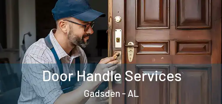 Door Handle Services Gadsden - AL