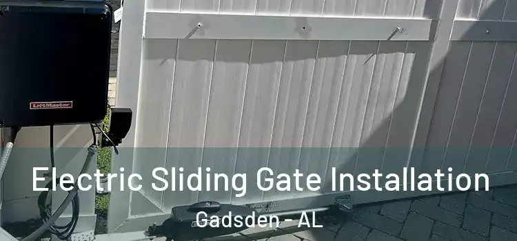 Electric Sliding Gate Installation Gadsden - AL