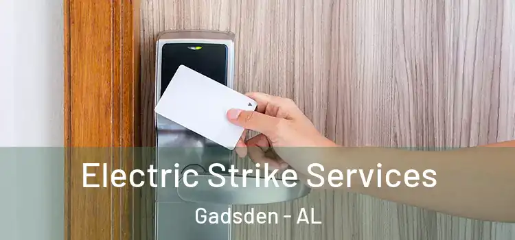 Electric Strike Services Gadsden - AL