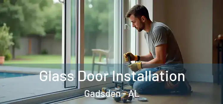 Glass Door Installation Gadsden - AL