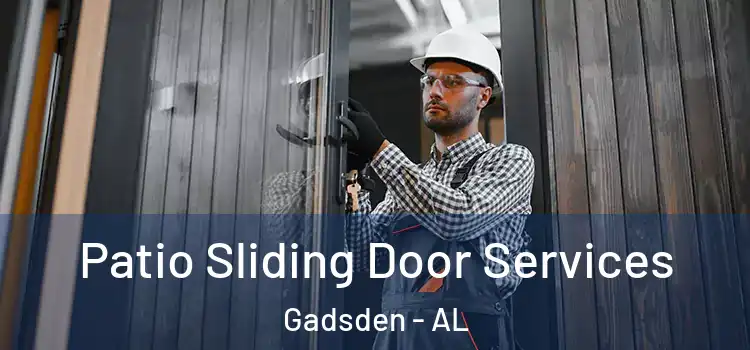 Patio Sliding Door Services Gadsden - AL