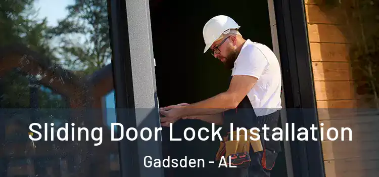 Sliding Door Lock Installation Gadsden - AL